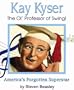 Kay Kyser - The Ol' Professor of Swing! America's Forgotten Superstar