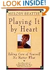 Playing It by Heart: Taking Care of Yourself No Matter What