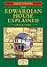 The Edwardian House Explained
