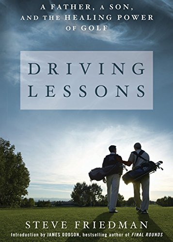 Driving Lessons: A Father, a Son, and the Healing Power of Golf