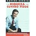 La riqueza en cuatro pisos / Four Steps to Wealth (Spanish Edition)