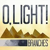 Branches O, Light!
