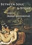 Between Soul and Stone: Poems