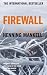 Firewall: The New  Kurt  Wallander Novel