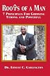 Roots of a Man: 7 Principles for Growing Strong and Powerful