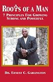 Roots of a Man: 7 Principles for Growing Strong and Powerful