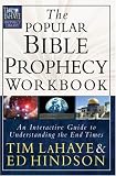 The Popular Bible Prophecy Workbook: An Interactive Guide to Understanding the End Times (Tim LaHaye Prophecy Library)