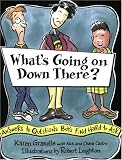 Whats Going on Down There?: Answers to Questions Boys Find Hard to Ask