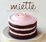 Miette: Recipes from San Francisco's Most Charming Pastry Shop