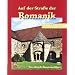 Auf der Stra�e der Romanik: Der offizielle Kunstreisef�hrer. Inklusive Stra�enkarten