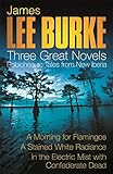 Three great novels : Robicheaux - tales from Louisiana