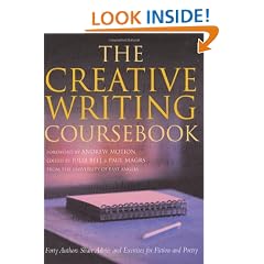 The Creative Writing Coursebook: Forty Authors Share Advice and Exercises for Fiction and Poetry