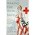 Making the World Safe: The American Red Cross and a Nation's Humanitarian Awakening