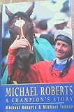 Michael Roberts : a champion's story