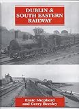 The Dublin & South Eastern Railway : an illustrated history