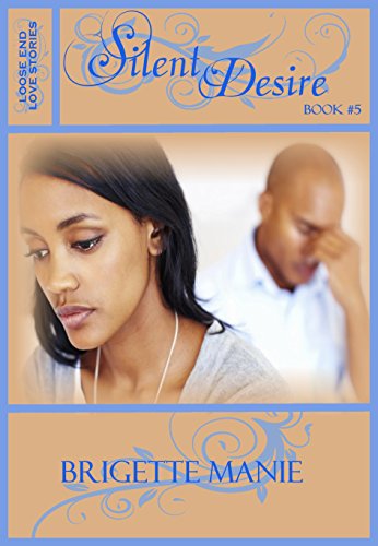 Silent Desire (Loose End Love Stories Book 5)