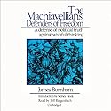 The Machiavellians: Defenders of Freedom (






UNABRIDGED) by James Burnham Narrated by Jeff Riggenbach