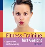 Fitness-Training fürs Gesicht: Gymnastik statt Lifting: So bleibt Ihre Haut schön und jung