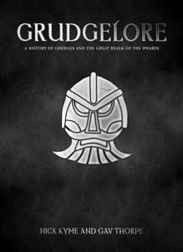 Grudgelore: A History of Grudges and the Great Realm of the Dwarfs (Warhammer)