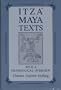 Itza Maya Texts With a Grammatical Overview