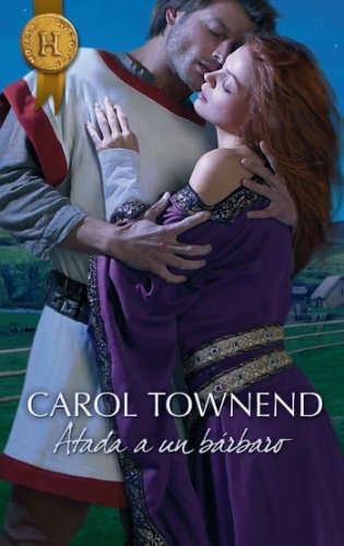 Atada a un bárbaro (Harlequin Internacional) (Spanish Edition), by Carol Townend