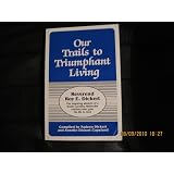 Our Trails to Triumphant Living