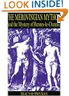 The Merovingian Mythos and the Mystery of Rennes-le-Chateau