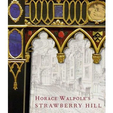 Horace Walpole''s Strawberry Hill