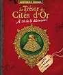 Le tr�sor des Cit�s d'Or: A toi de le d�couvrir !