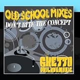 Dont Bite The Concept: Old School Mixes