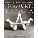 JivamuktiYoga:PracticesforLiberatingBodyandSoul