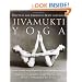 Jivamukti Yoga: Practices for Liberating Body and Soul