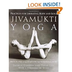 Jivamukti Yoga: Practices for Liberating Body and Soul