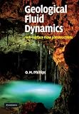 Geological Fluid Dynamics: Sub-Surface Flow and Reactions: Sub-surface Flow and Reactions