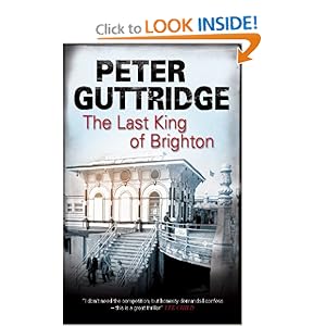 The Last King of Brighton - Peter Guttridge