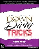 Photoshop Cs Down & Dirty Tricks
