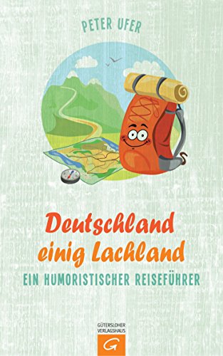 Deutschland einig Lachland: Ein humoristischer Reiseführer (German Edition)