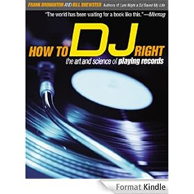 How to DJ Right: The Art and Science of Playing Records