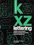 Lettering: Studies and Research on the Evolution of Writing and Print Typefaces