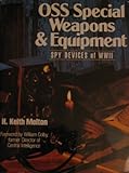 OSS special weapons & equipment : spy devices of WWII