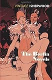The Berlin Novels: "Mr Norris Changes Trains", "Goodbye to Berlin"