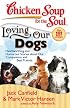 Chicken Soup for the Soul: Loving Our Dogs: Heartwarming and Humorous Stories about our Companions and Best Friends (Chicken Soup for the Soul)