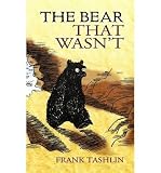 [(The Bear That Wasn't )] [Author: Frank Tashlin] [Nov-2007]