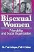 Bisexual Women: Friendship & Social Organization