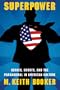 Superpower: Heroes, Ghosts, and the Paranormal in American Culture (Extraordinary World)