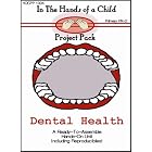Dental Health (In the Hands of a Child: Project Pack) by  Katie Kubesh, Kimm Bellotto, and Niki Mcneil