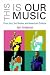 This Is Our Music: Free Jazz, the Sixties, and American Culture (The Arts and Intellectual Life in Modern America)