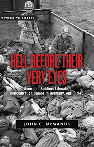 Hell Before Their Very Eyes (Witness to History), by John C. McManus