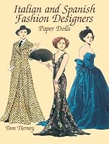 Italian and Spanish Fashion Designers Paper Dolls (Dover Paper Dolls) Italian and Spanish Fashion Designers Paper Dolls (Dover Paper Dolls)