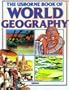 The Usborne Book of World Geography (World Geography Series)